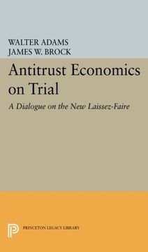 portada Antitrust Economics on Trial: A Dialogue on the new Laissez-Faire (Princeton Legacy Library) (en Inglés)