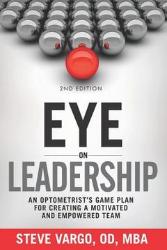 portada Eye on Leadership: An optometrist's game plan for creating a motivated and empowered team (en Inglés)