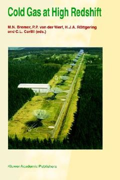 portada cold gas at high redshift: proceedings of a workshop celebrating the 25th anniversary of the westerbork synthesis radio telescope, held in hoogev (en Inglés)