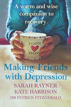 portada Making Friends with Depression: A warm and wise companion to recovery