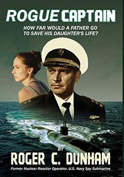 portada Rogue Captain: How far Would a Father go to Save his Daughter's Life? (en Inglés)
