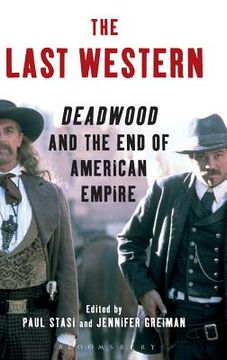 portada the last western: deadwood and the end of american empire (en Inglés)