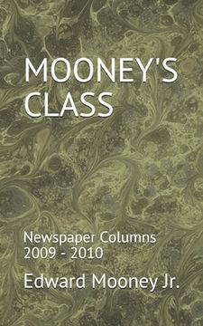 portada Mooney's Class: Newspaper Columns 2009 - 2010 (en Inglés)