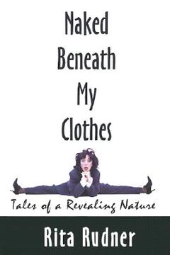portada naked beneath my clothes: tales of a revealing nature (in English)