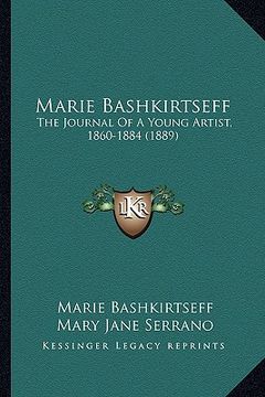 portada marie bashkirtseff: the journal of a young artist, 1860-1884 (1889) (en Inglés)