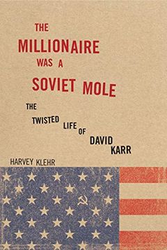 portada The Millionaire was a Soviet Mole: The Twisted Life of David Karr (in English)
