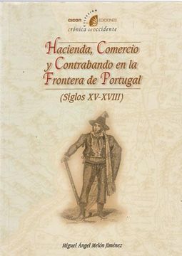 portada Hacienda, Comercio y Contrabando en la Frontera de Portugal (Sigl os Xv-Xviii)