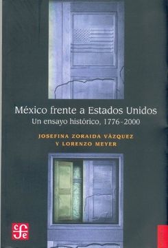 portada México Frente a Estados Unidos. Un Ensayo Histórico 1776-2000 (in Spanish)