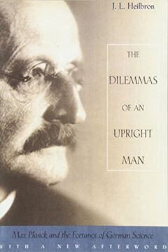 portada The Dilemmas of an Upright Man: Max Planck and the Fortunes of German Science (in English)