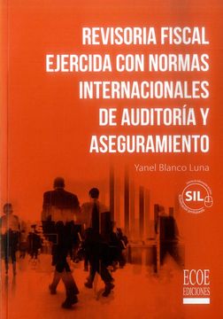 portada REVISORIA FISCAL EJERCIDA CON NORMAS INTERNACIONALES DE AUDITORÍA Y ASEGURAMIENTO