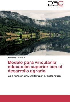 portada Modelo para vincular la educación superior con el desarrollo agrario: La extensión universitaria en el sector rural