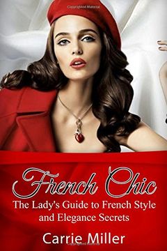 portada French Chic: The Lady's Guide to French Style and Elegance Secrets 