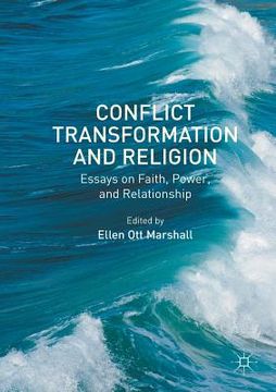 portada Conflict Transformation and Religion: Essays on Faith, Power, and Relationship (in English)