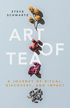 portada Art of Tea: A Journey of Ritual, Discovery, and Impact (in English)