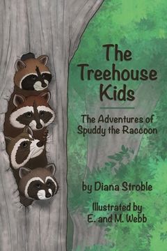 portada The Treehouse Kids: The Adventures of Spuddy the Raccoon (en Inglés)
