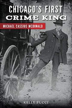 portada Chicago's First Crime King: Michael Cassius Mcdonald (in English)