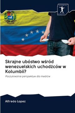 portada Skrajne ubóstwo wśród wenezuelskich uchodźców w Kolumbii? (en Polaco)