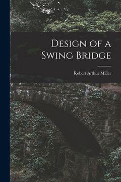 portada Design of a Swing Bridge (en Inglés)
