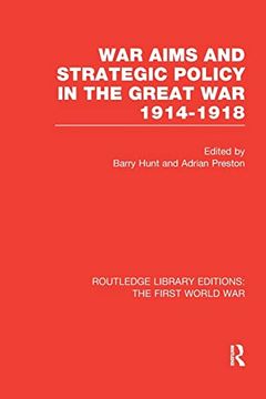 portada War Aims and Strategic Policy in the Great war 1914-1918 (Rle the First World War)