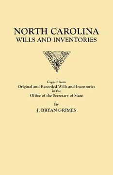 portada north carolina wills and inventories copied from original and recorded wills and inventories in the office of the secretary of state (in English)