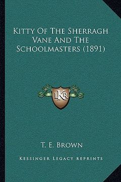 portada kitty of the sherragh vane and the schoolmasters (1891) (in English)