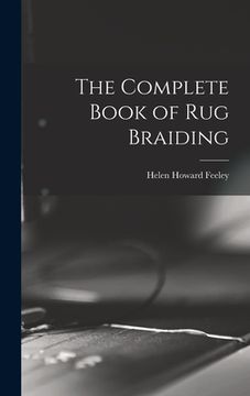 portada The Complete Book of Rug Braiding (en Inglés)