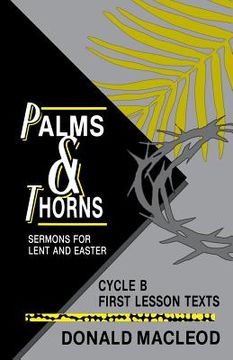 portada Palms and Thorns: Sermons for Lent and Easter: Cycle B First Lesson Texts