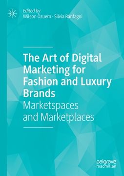 portada The Art of Digital Marketing for Fashion and Luxury Brands: Marketspaces and Marketplaces