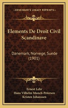 portada Elements De Droit Civil Scandinave: Danemark, Norvege, Suede (1901) (en Francés)