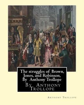 portada The struggles of Brown, Jones, and Robinson, By Anthony Trollope: A novel (Illustrated Edition) (en Inglés)