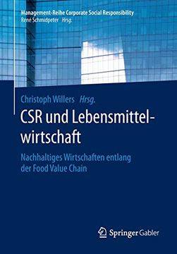 portada Csr und Lebensmittelwirtschaft: Nachhaltiges Wirtschaften Entlang der Food Value Chain (Management-Reihe Corporate Social Responsibility) (en Alemán)