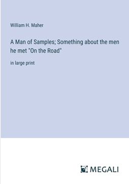 portada A Man of Samples; Something about the men he met "On the Road": in large print