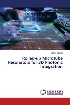 portada Rolled-up Microtube Resonators for 3D Photonic Integration (en Inglés)
