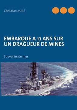 portada Embarque a 17 ans sur un dragueur de mines: Souvenirs de mer (en Francés)