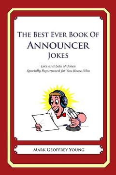 portada The Best Ever Book of Announcer Jokes: Lots and Lots of Jokes Specially Repurposed for You-Know-Who (en Inglés)
