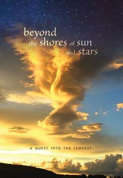portada beyond the shores of sun and stars: a quest into the tempest (in English)