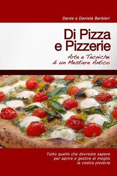 portada Di Pizza e Pizzerie: Arte e Tecniche di un Mestiere Antico (en Italiano)