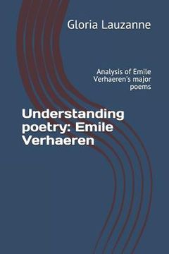 portada Understanding poetry: Emile Verhaeren: Analysis of Emile Verhaeren's major poems