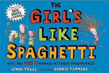 portada The Girl's Like Spaghetti: Why, you Can't Manage Without Apostrophes! (en Inglés)