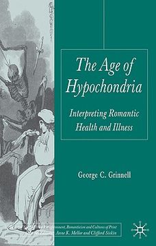 portada The age of Hypochondria: Interpreting Romantic Health and Illness (Palgrave Studies in the Enlightenment, Romanticism and Cultures of Print) (in English)