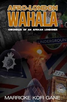 portada Afro-London WAHALA: (Chronicles of an African Londoner) (en Inglés)