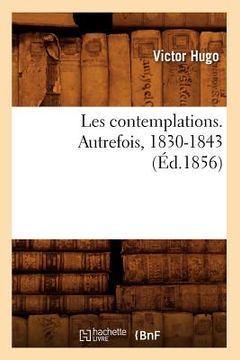 portada Les Contemplations. Autrefois, 1830-1843 (Éd.1856) (en Francés)