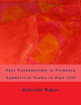 portada Jazz Fundamentals in Flamenco: Symmetrical Scales in Bass Clef (in English)