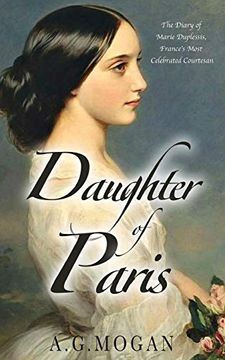 portada Daughter of Paris: The Diary of Marie Duplessis, France’S Most Celebrated Courtesan 