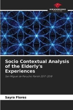 portada Socio Contextual Analysis of the Elderly's Experiences (en Inglés)