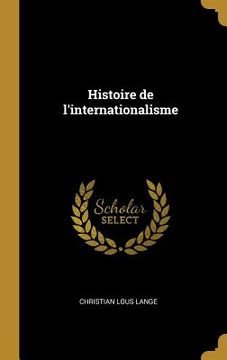 portada Histoire de l'internationalisme (en Francés)