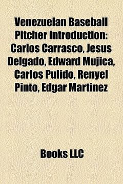 portada venezuelan baseball pitcher introduction: carlos carrasco, jesus delgado, edward mujica, carlos pulido, renyel pinto, edgar martinez