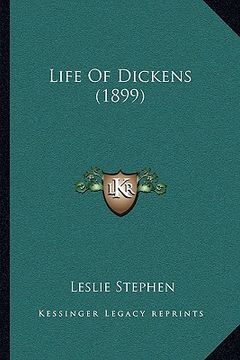 portada life of dickens (1899) (en Inglés)