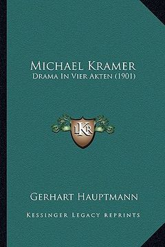 portada Michael Kramer: Drama In Vier Akten (1901) (en Alemán)