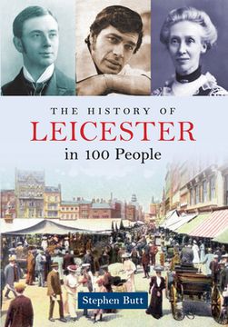 portada The History of Leicester in 100 People (en Inglés)